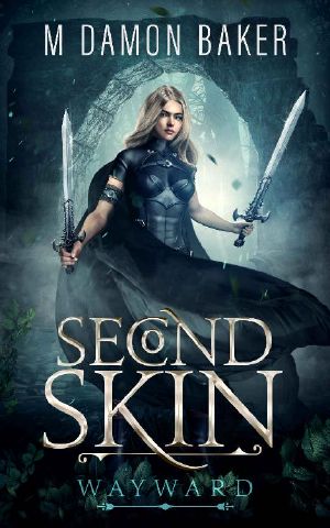 [Second Skin 07] • Second Skin · Wayward · A litRPG Adventure (Second Skin Book 7)